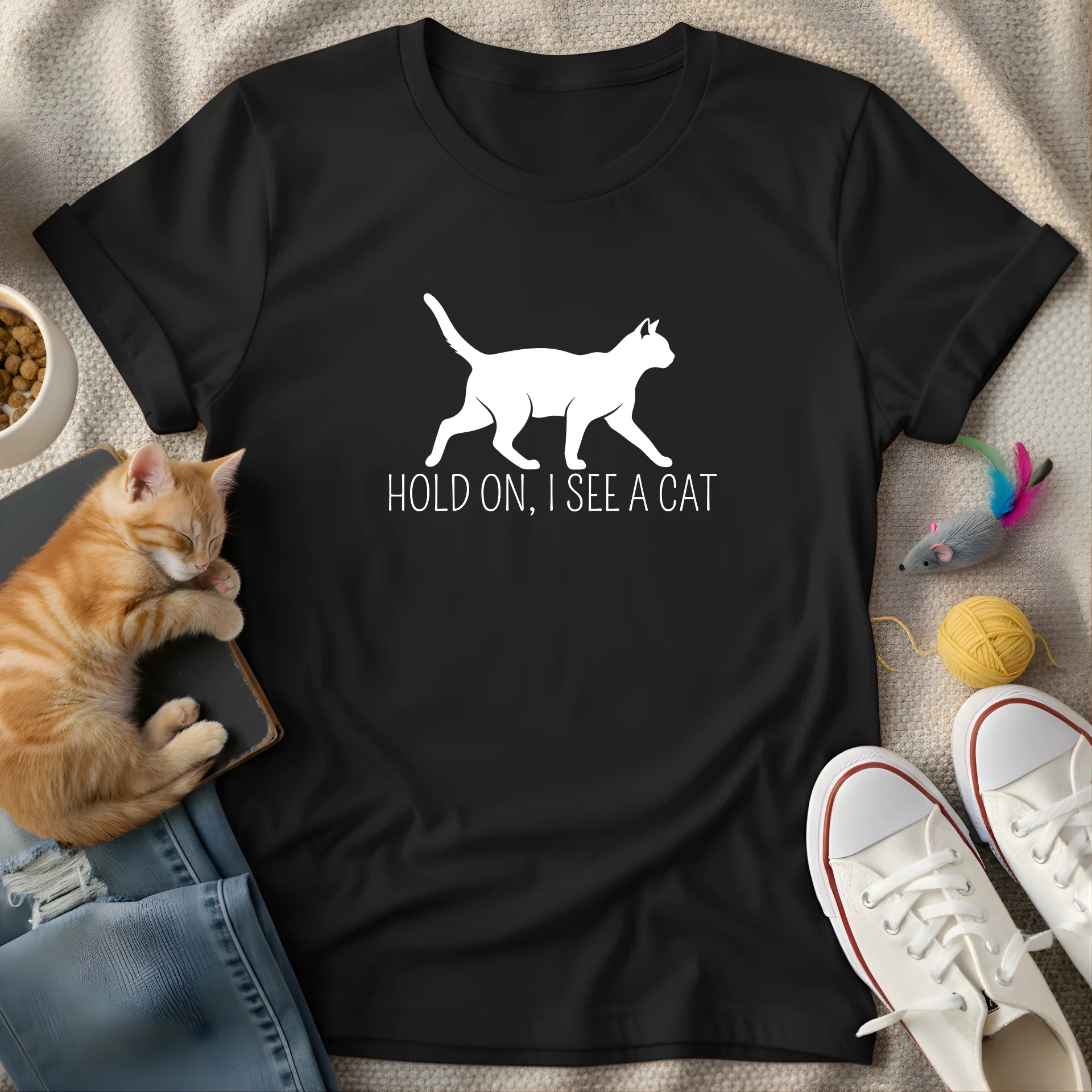 hold on, i see a cat - Graphic Quote T-Shirt