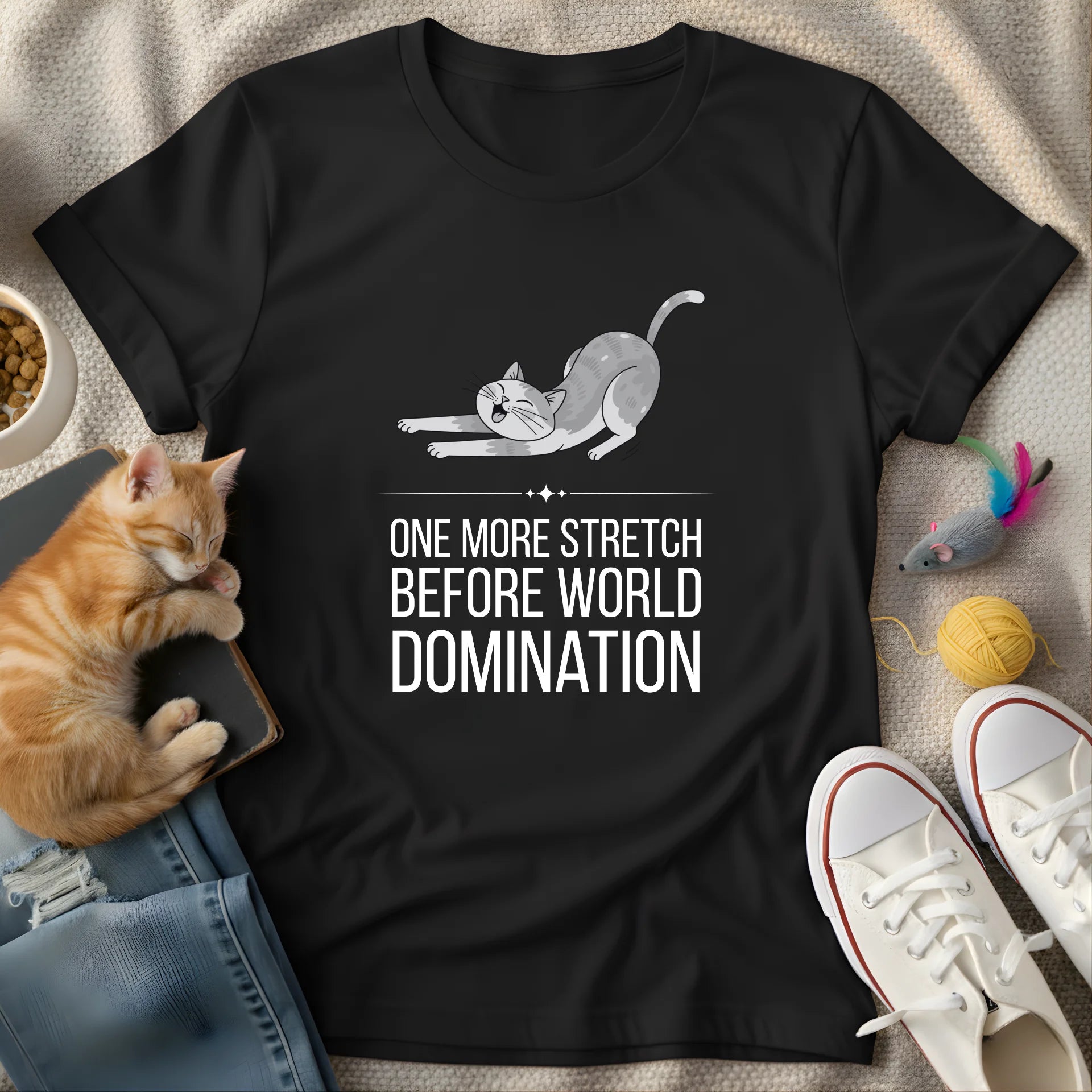 one more stretch - Graphic Quote T-Shirt