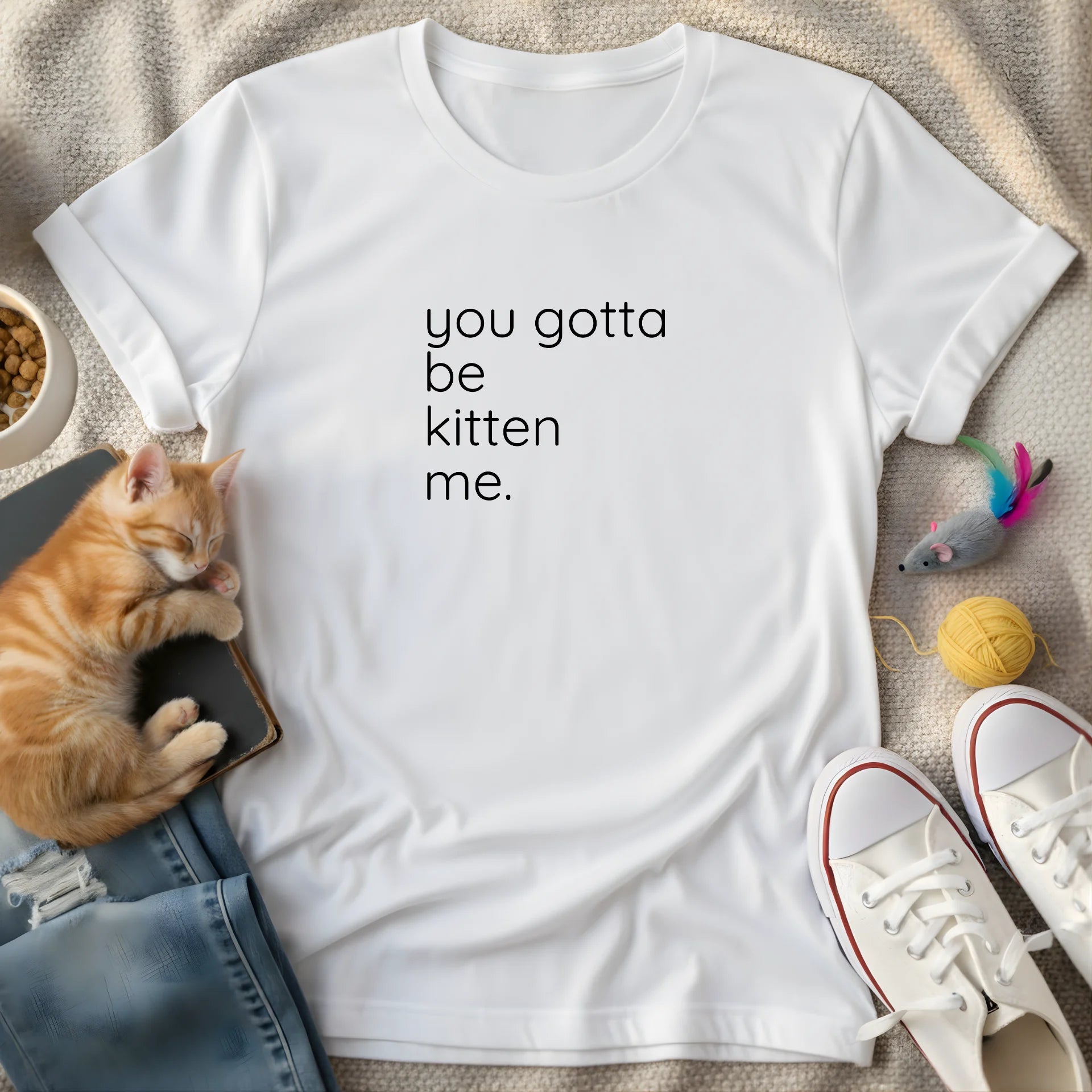 you gotta be kitten me - Minimalist T-shirt