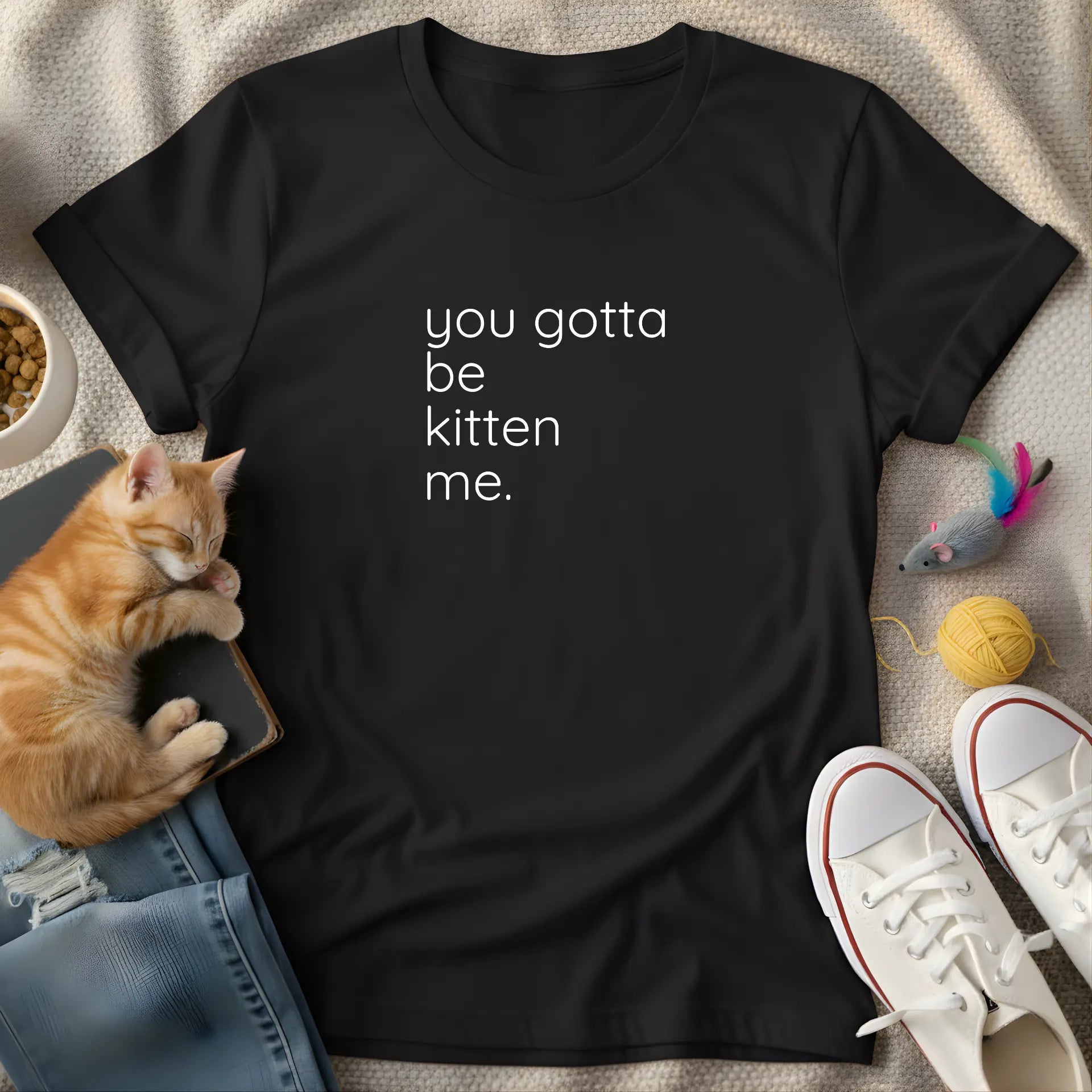 you gotta be kitten me - Minimalist T-shirt